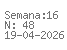 Semana: 16 | N.º48 | Data: 2026-04-19